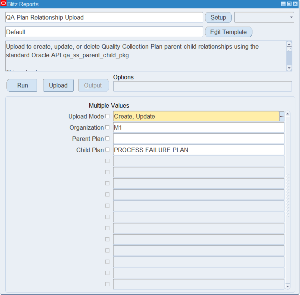 Blitz Report run screen for QA Plan Relationship Upload with Upload Mode Create, Update, Organization M1 and Child Plan PROCESS FAILURE PLAN
